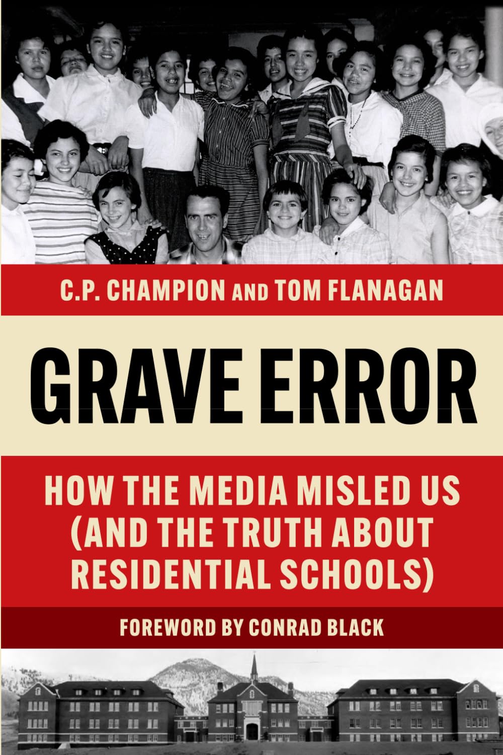 Book | Grave Error: How The Media Misled Us (and the Truth about Residential Schools)  by C P Champion & Tom Flanagan 