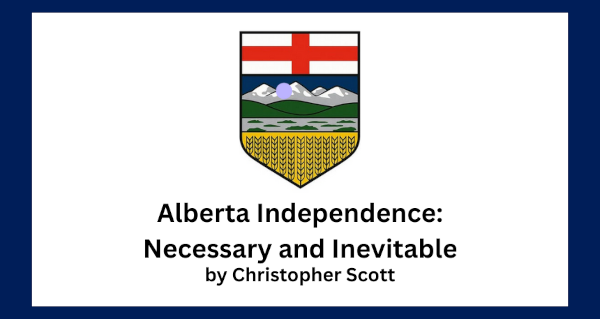 Article | Alberta Independence: Necessary and Inevitable by Christopher Scott | The Whistle Stop