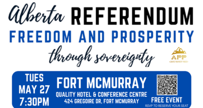 Event | Alberta Prosperity Project | Let's Talk Freedom Prosperity through Sovereignty | Fort McMurray May 27