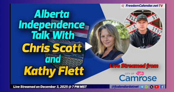 Live Stream | December 3 | Camrose | FreedomCalendar.net TV #06D: Alberta Independence Talk with Chris Scott and Kathy Flett   Hosted by the Alberta Prosperity Project Recorded by FreedomCalendar.net