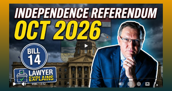 Video | Alberta’s Path to Independence: Bill 14 and the October 2026 Referendum (Lawyer Explains) by Keith Wilson K.C. | Constitutional Lawyer