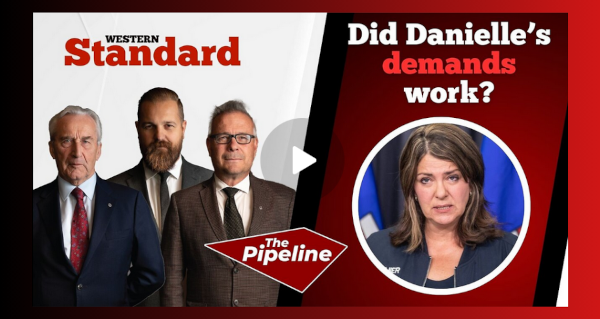 Video | Did Danielle’s demands work?  by The Pipeline | Western Standard