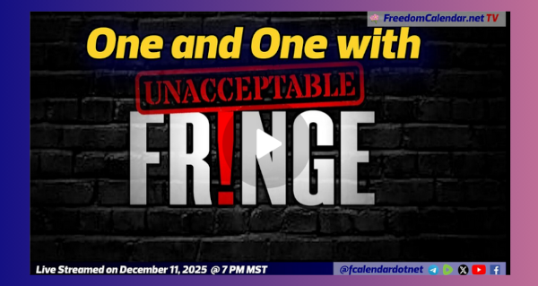Live Stream Event | December 11 | FreedomCalendar.net TV #070: One And One with Unacceptable Fringe  by FreedomCalendar.net