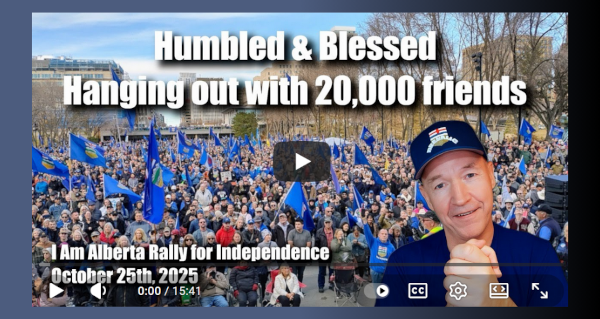 Watch | Humbled & Blessed - Friends in Alberta Independence - What a day!  by John Bolton
