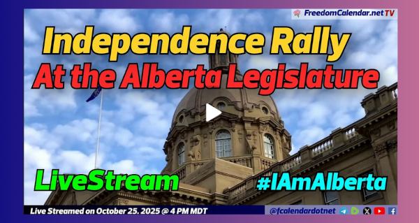 Live Stream Event | October 25 | Edmonton | FreedomCalendar.net TV #060: Alberta Independence Rally at the Ledge Hosted by the Alberta Prosperity Project Recorded by the FreedomCalendar.net